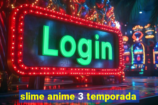 slime anime 3 temporada